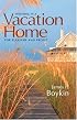 Investing in a Vacation Home for Pleasure and Profit