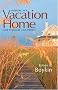 Investing in a Vacation Home for Pleasure and Profit Investing in a Vacation Home for Pleasure and Profit