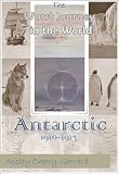 The Worst Journey in the World, Volumes 1 and 2 : Antarctic 1910-1913 The Great True Adventure Story With Panoramas, Maps, And Illustrations (Annotated and Illustrated)