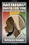 Rastafari? Rasta for you: Rastafarianism Explained