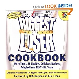 The Biggest Loser Cookbook: More Than 125 Healthy, Delicious Recipes Adapted from NBC's Hit Show