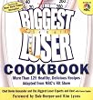 The Biggest Loser Cookbook: More Than 125 Healthy, Delicious Recipes Adapted from NBC's Hit Show