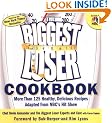 The Biggest Loser Cookbook: More Than 125 Healthy, Delicious Recipes Adapted from NBC's Hit Show