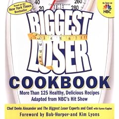 The Biggest Loser Cookbook: More Than 125 Healthy, Delicious Recipes Adapted from NBC's Hit Show