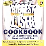 The Biggest Loser Cookbook: More Than 125 Healthy, Delicious Recipes Adapted from NBC's Hit Show ~ Devin Alexander