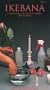 Ikebana Vol. 3: Techniques For Longer Lasting Cut Flowers [VHS]