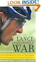 Lance Armstrong's War: One Man's Battle Against Fate, Fame, Love, Death, Scandal, and a Few Other Rivals on the Road to the Tour de France