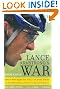 Lance Armstrong's War: One Man's Battle Against Fate, Fame, Love, Death, Scandal, and a Few Other Rivals on the Road to the Tour de France
