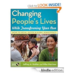 Changing People's Lives While Transforming Your Own: Paths to Social Justice and Global Human Rights