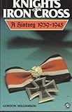 Knights of the Iron Cross : a history 1939-1945