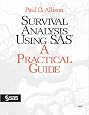 Survival Analysis Using SAS: A Practical Guide