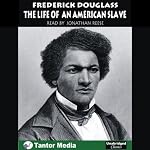 Narrative of the Life of Frederick Douglass: An American Slave | Frederick Douglass