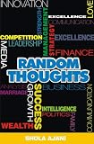 Random Thoughts - A Collection of over 200 Original & Inspirational Thoughts.