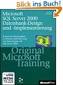 MCSE Pr�fungsvorbereitung 70-229. Microsoft SQL Server 2000 Datenbank-Design und -Implementierung. (Original Microsoft Training)