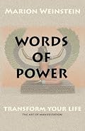 Words Of Power, Transform Your Life - The Art of Manifestation