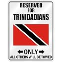 New " Reserved Only For Trinidadian - Flag Nation " Trinidad And Tobago Parking Sign Country