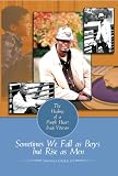 Sometimes We Fall as Boys but Rise as Men: The Healing of a Purple Heart Iraqi Veteran Sometimes We Fall as Boys but Rise as Men: The Healing of a Purple Heart Iraqi Veteran