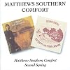 Matthews Southern Comfort / Second Spring