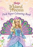 Barbie as the Island Princess: Pink Paper Colouring Book (Barbie)