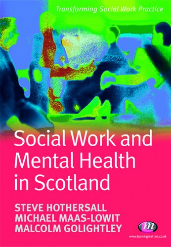 Social Work and Mental Health in Scotland (Transforming Social Work Practice Series)