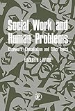 Social work and human problems : casework, consultation and other topics