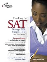 Cracking the SAT Biology E/M Subject Test, 2007-2008 Edition (College Test Prep)