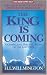Book The King Is Coming: A Compelling Biblical Study of the Last Days