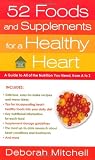 52 Foods and Supplements for a Healthy Heart: A Guide to All of the Nutrition You Need, from A-to-Z (Healthy Home Library)