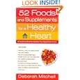 52 Foods And Supplements For A Healthy Heart: A Guide To All Of The Nutrition 