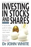 Investing in Stocks and Shares: A Step-by-step Guide to Making Money on the Stock Market