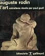 Auguste rodin : l'art. collection : idees / arts n� 12