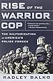 Rise of the Warrior Cop: The Militarization of America's Police Forces