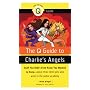 The Q Guide to Charlie's Angels: Stuff You Didn't Even Know You Wanted to Know...about Three Little Girls Who Went to the Police Academy (Q Guide To...)