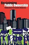 Reclaiming public ownership : making space for economic democracy