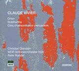 Claude Vivier: Orion; Siddhartha: Cinq chansons pour percussion
