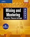 The S.M.A.R.T. Guide to Mixing and Mastering Audio Recordings (S.M.A.R.T. Guide To...)