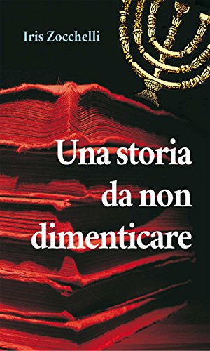 Una storia da non dimenticare (Saggistica) (Italian Edition)