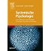 Systemische Psychologie: Eine Einf�hrung in die komplexen Grundlagen menschlichen Verhaltens