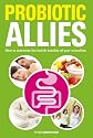 Probiotic Allies: How to Maximise the Health Benefits of Your Microflora