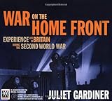 War on the home front : experience life in Britain during the Second World War