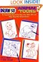 Draw 50 Animal 'Toons: The Step-by-Step Way to Draw Dogs, Cats, Birds, Fish, and Many, Many More