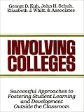By George D. Kuh - Involving Colleges: Successful Approaches to Fostering Student Learning and Development Outside the Classroom: 1st (first) Edition