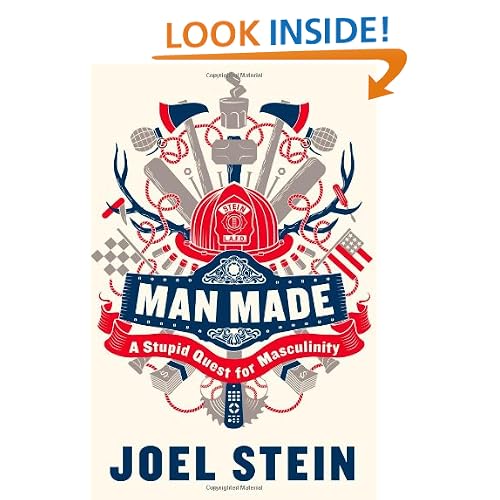 Man Made: A Stupid Quest for Masculinity