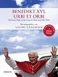 Benedikt XVI - - Urbi et Orbi: Mit dem Papst unterwegs in Rom und der Welt - 