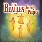 The Beatles Tribute Project: Volume I