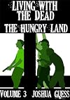 Living With the Dead: The Hungry Land (Book 3)