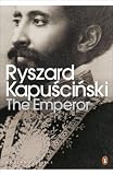 The Emperor: Downfall of an Autocrat (Penguin Modern Classics)