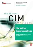 CIM Coursebook Marketing Communications 07/08: 07/08 Edition