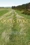 Offa's Dyke: History & Guide