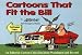 Cartoons That Fit the Bill: An Editorial Cartoon Collection About Washington and Beyond